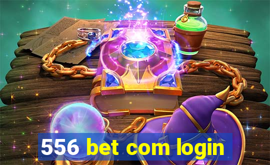 556 bet com login